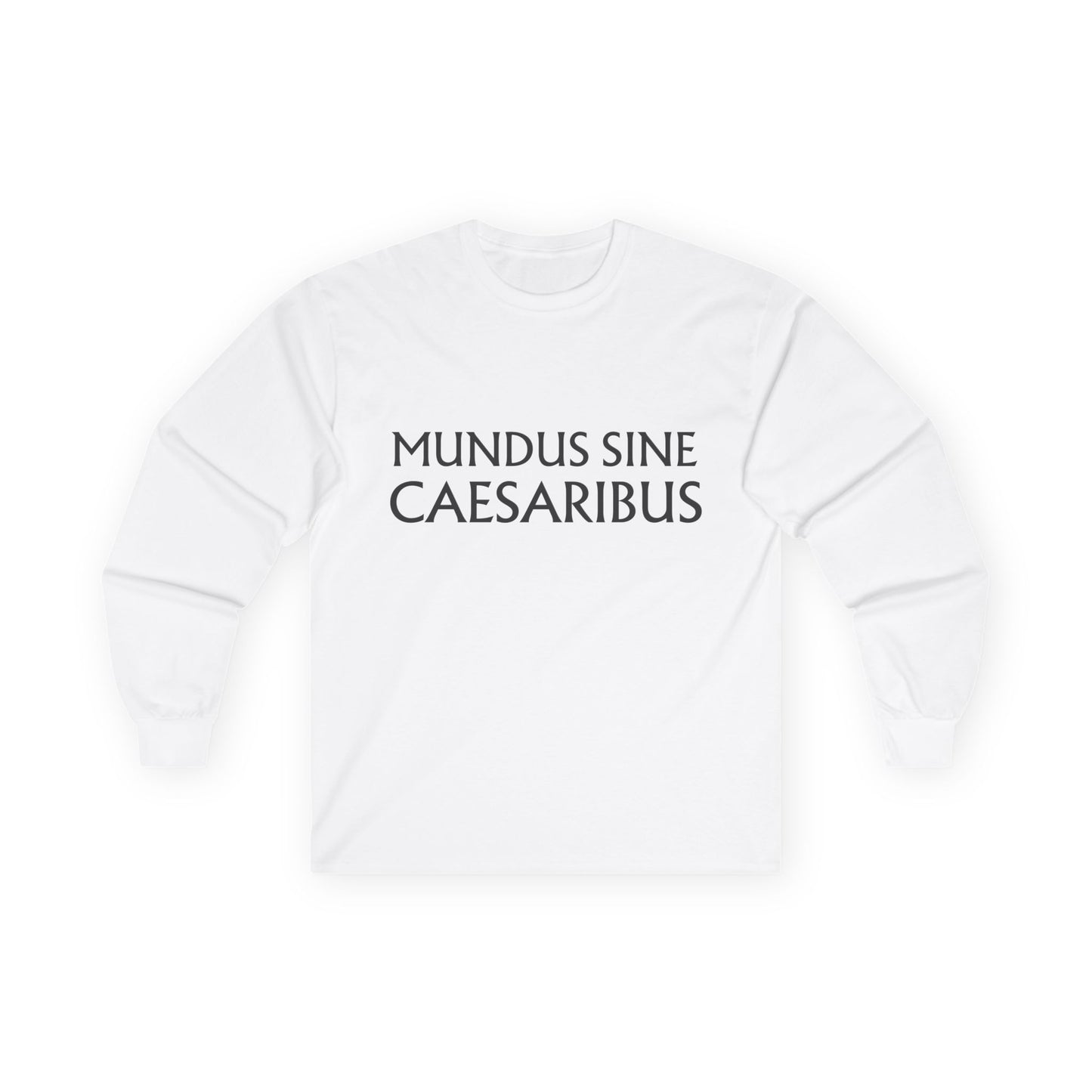 MUNDUS SINE CAESARIBUS - Unisex Ultra Cotton Long Sleeve Tee