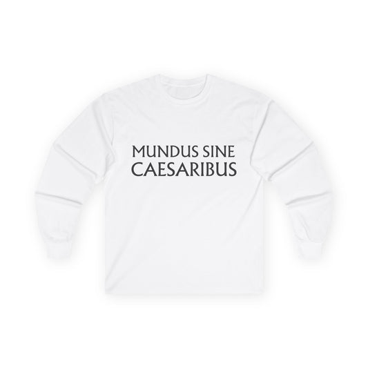 MUNDUS SINE CAESARIBUS - Unisex Ultra Cotton Long Sleeve Tee