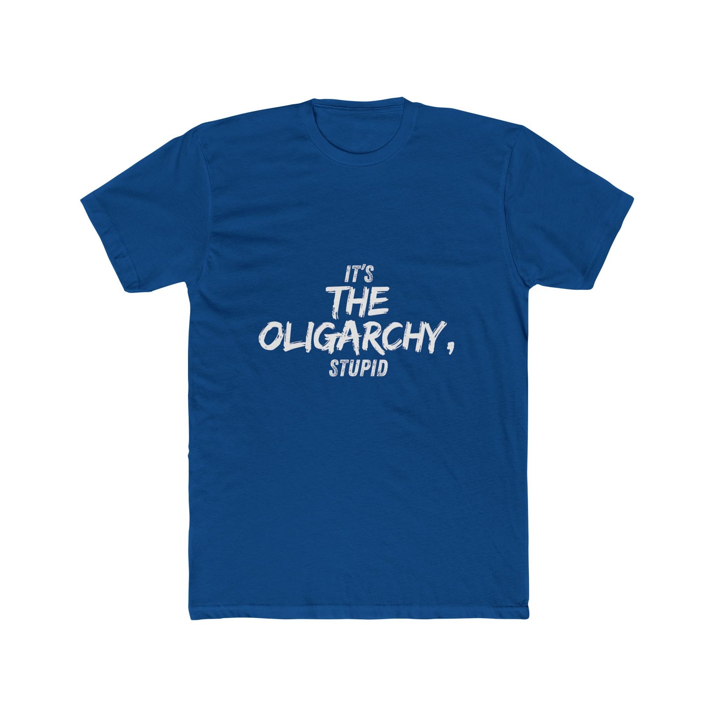 It's the Oligarchy, Stupid - Unisex Cotton Crew Tee