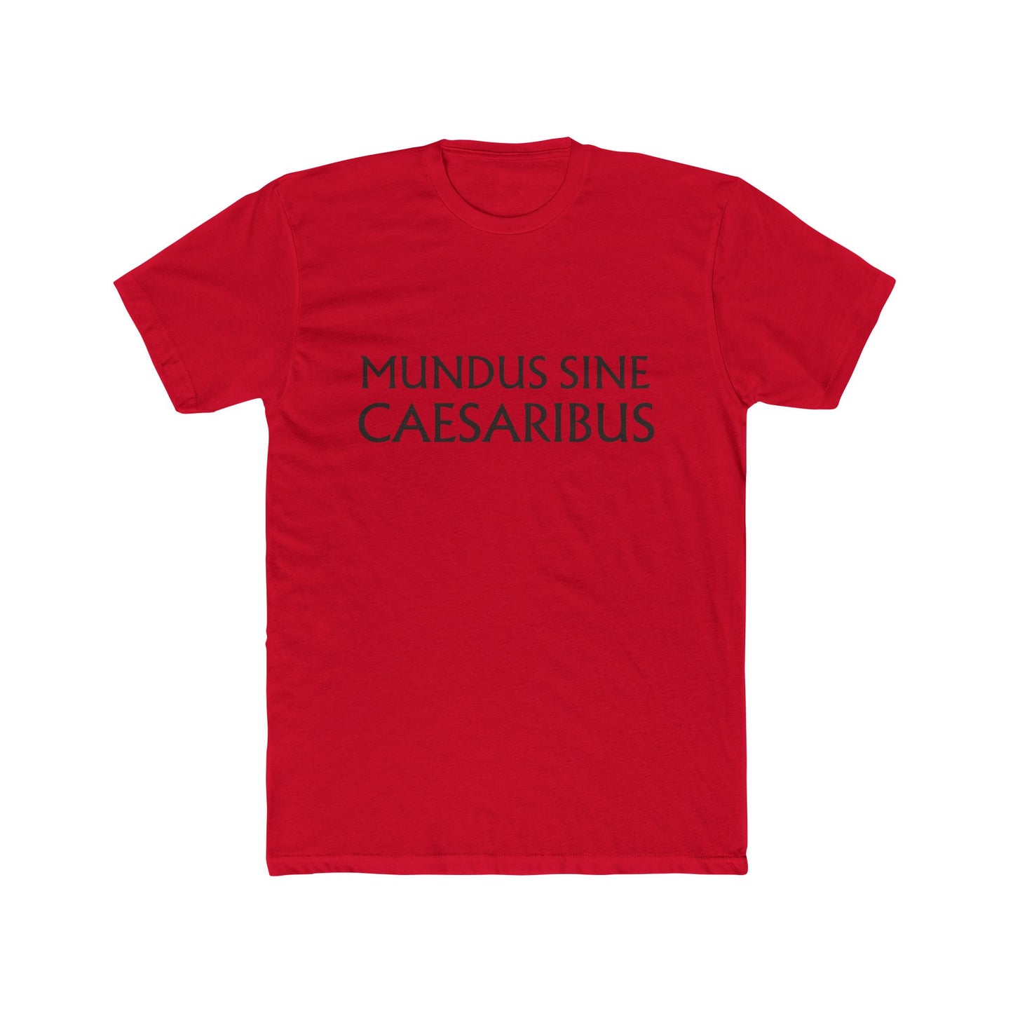 MUNDUS SINE CAESARIBUS - Unisex Cotton Crew Tee
