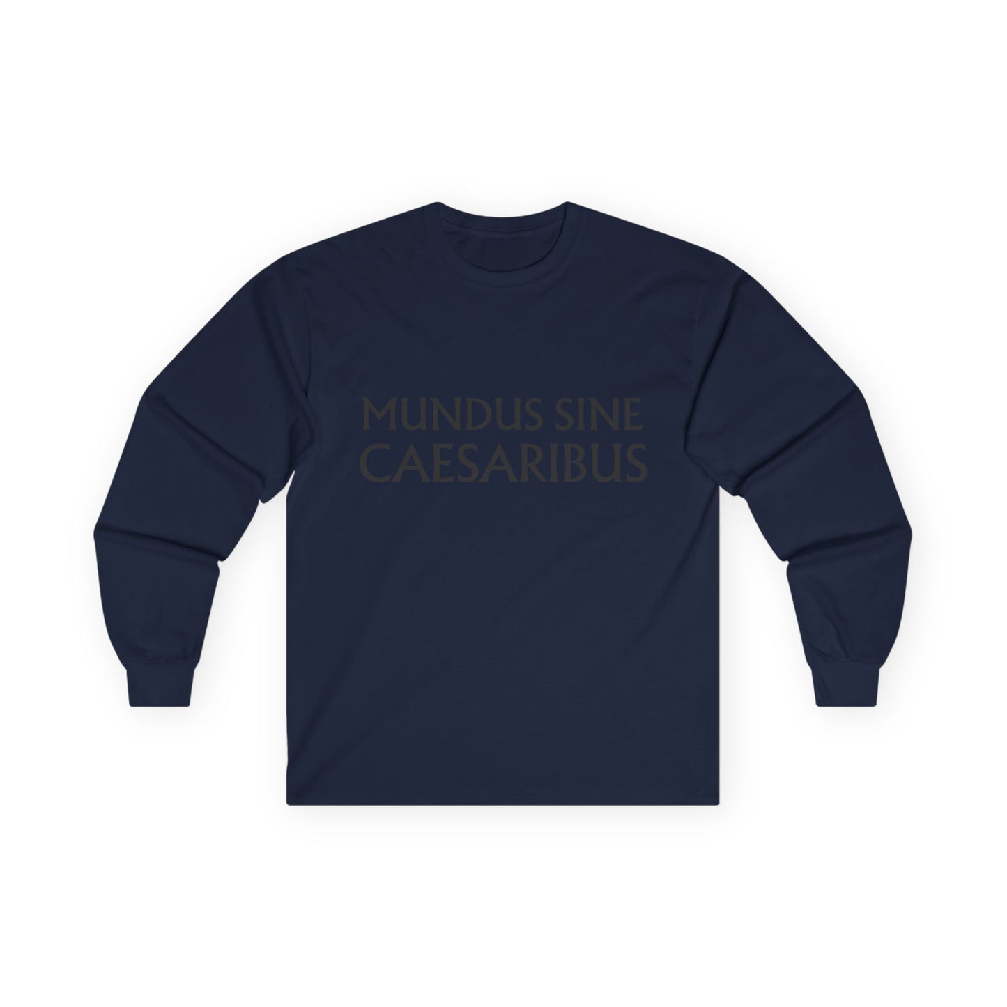 MUNDUS SINE CAESARIBUS - Unisex Ultra Cotton Long Sleeve Tee