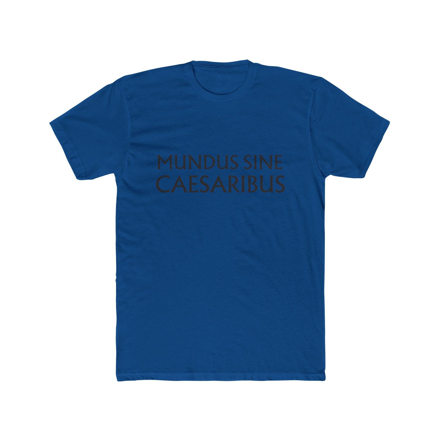 MUNDUS SINE CAESARIBUS - Unisex Cotton Crew Tee
