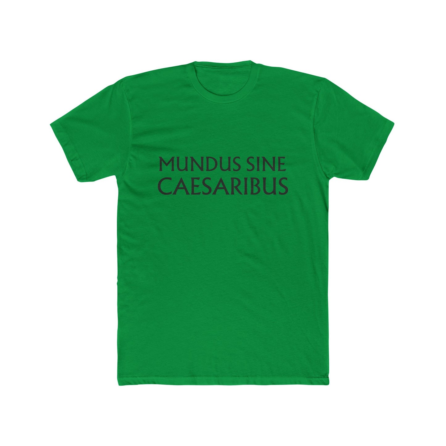 MUNDUS SINE CAESARIBUS - Unisex Cotton Crew Tee