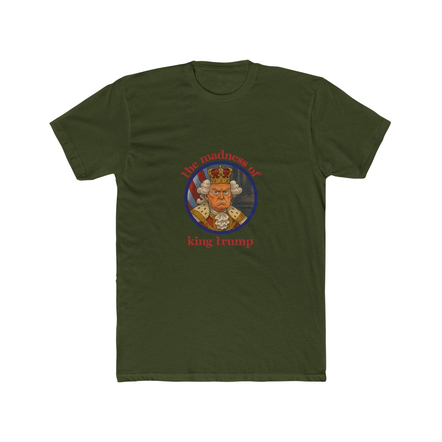 The Madness of King Trump - Unisex Cotton Crew Tee