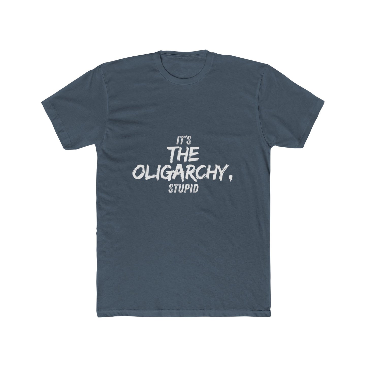 It's the Oligarchy, Stupid - Unisex Cotton Crew Tee
