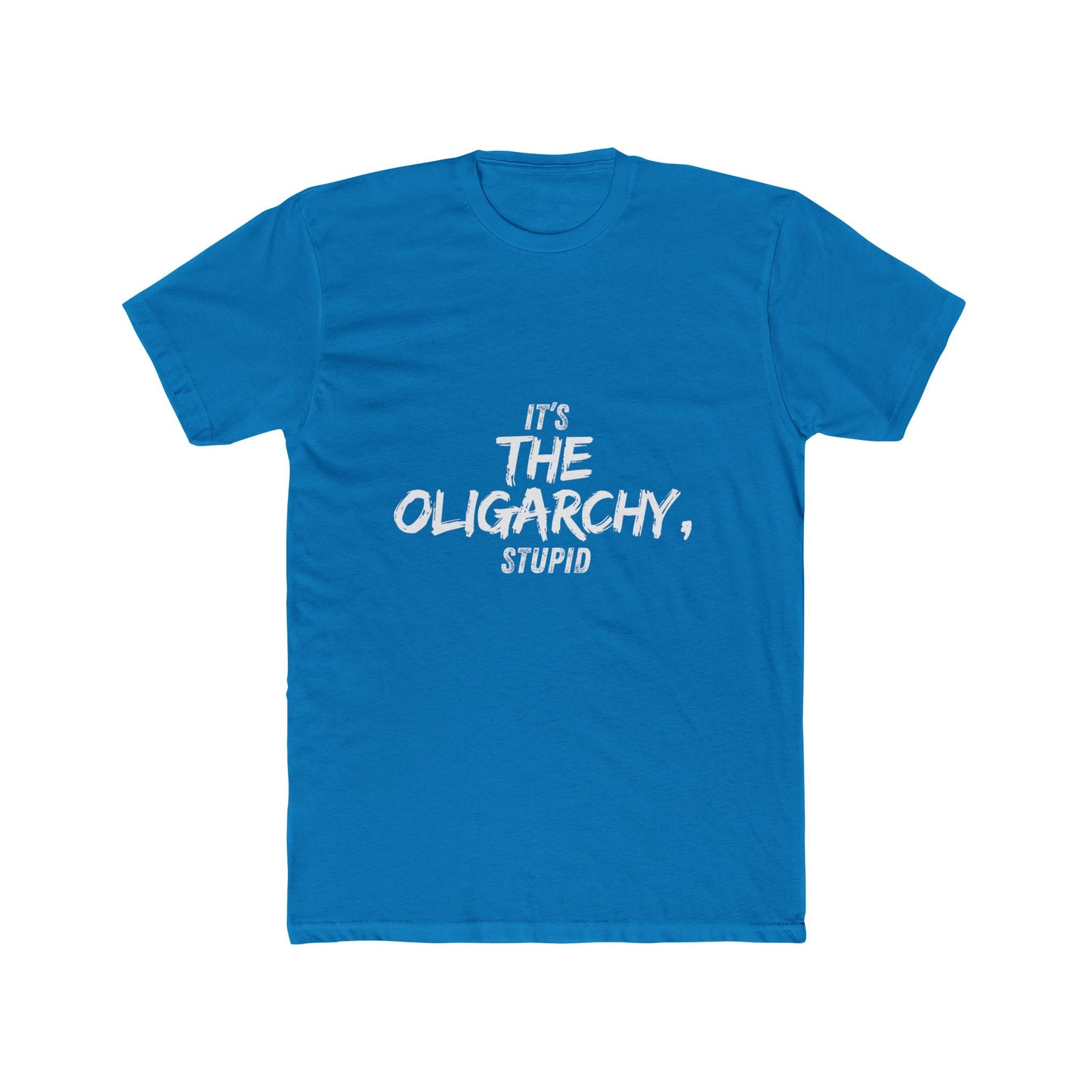 It's the Oligarchy, Stupid - Unisex Cotton Crew Tee