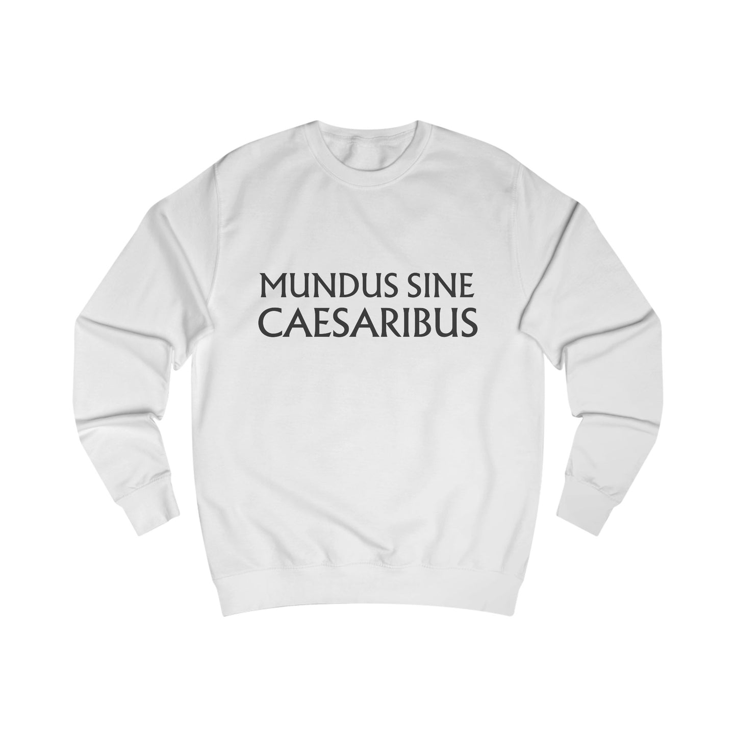 MUNDUS SINE CAESARIBUS - Unisex Sweatshirt