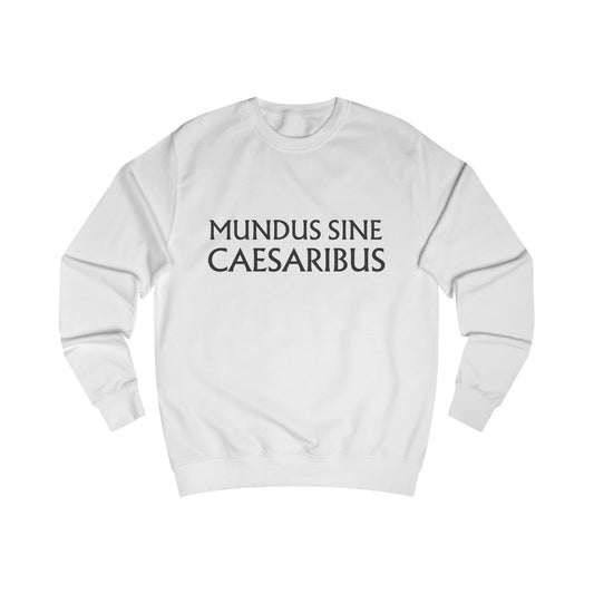 MUNDUS SINE CAESARIBUS - Unisex Sweatshirt