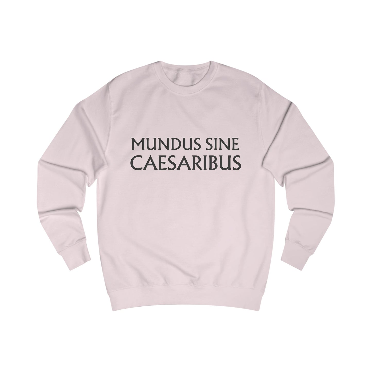 MUNDUS SINE CAESARIBUS - Unisex Sweatshirt