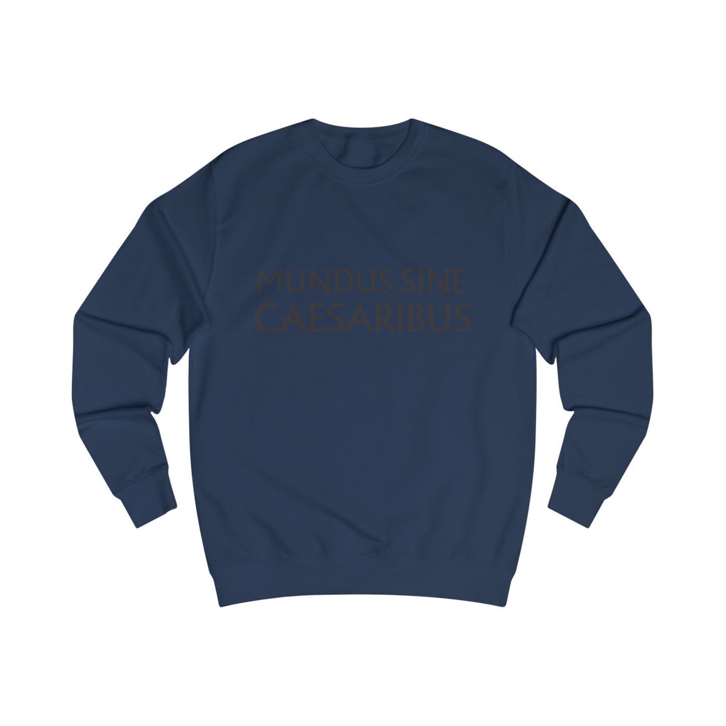 MUNDUS SINE CAESARIBUS - Unisex Sweatshirt