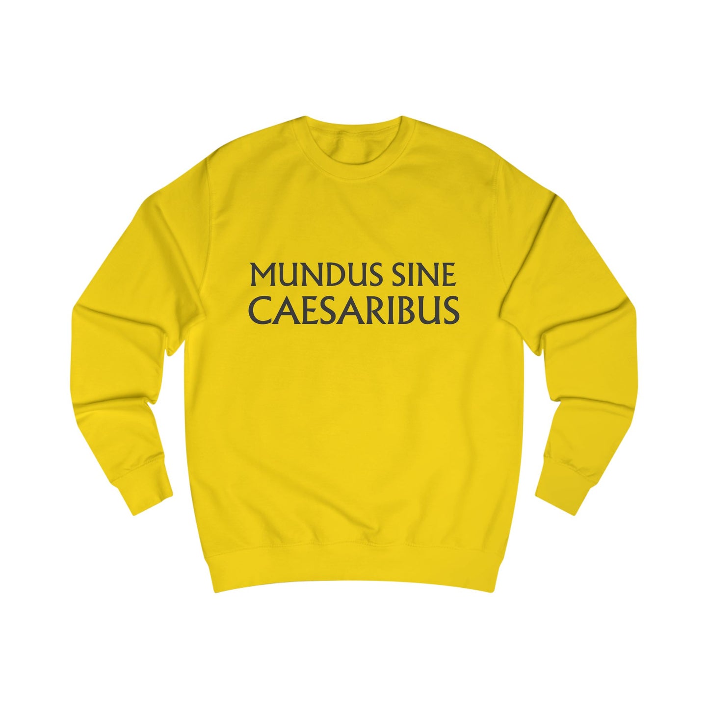 MUNDUS SINE CAESARIBUS - Unisex Sweatshirt