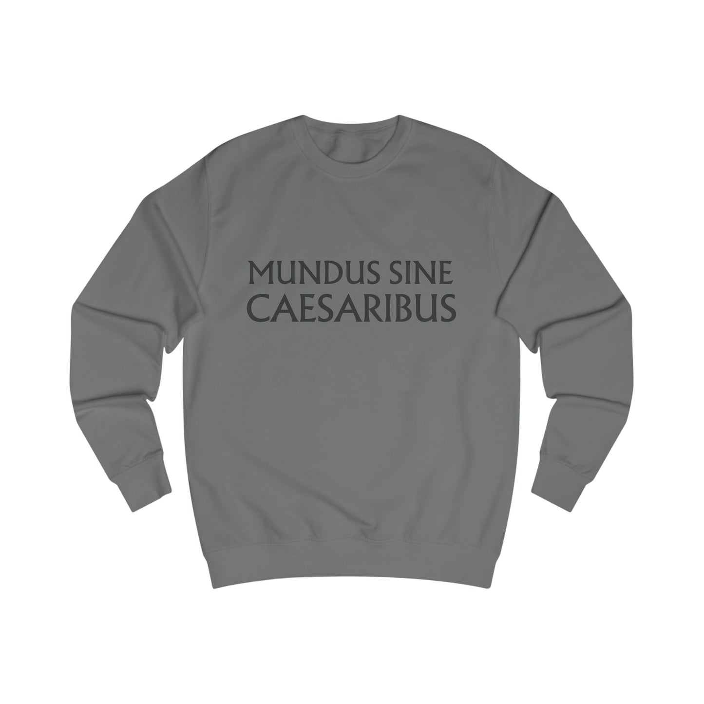 MUNDUS SINE CAESARIBUS - Unisex Sweatshirt