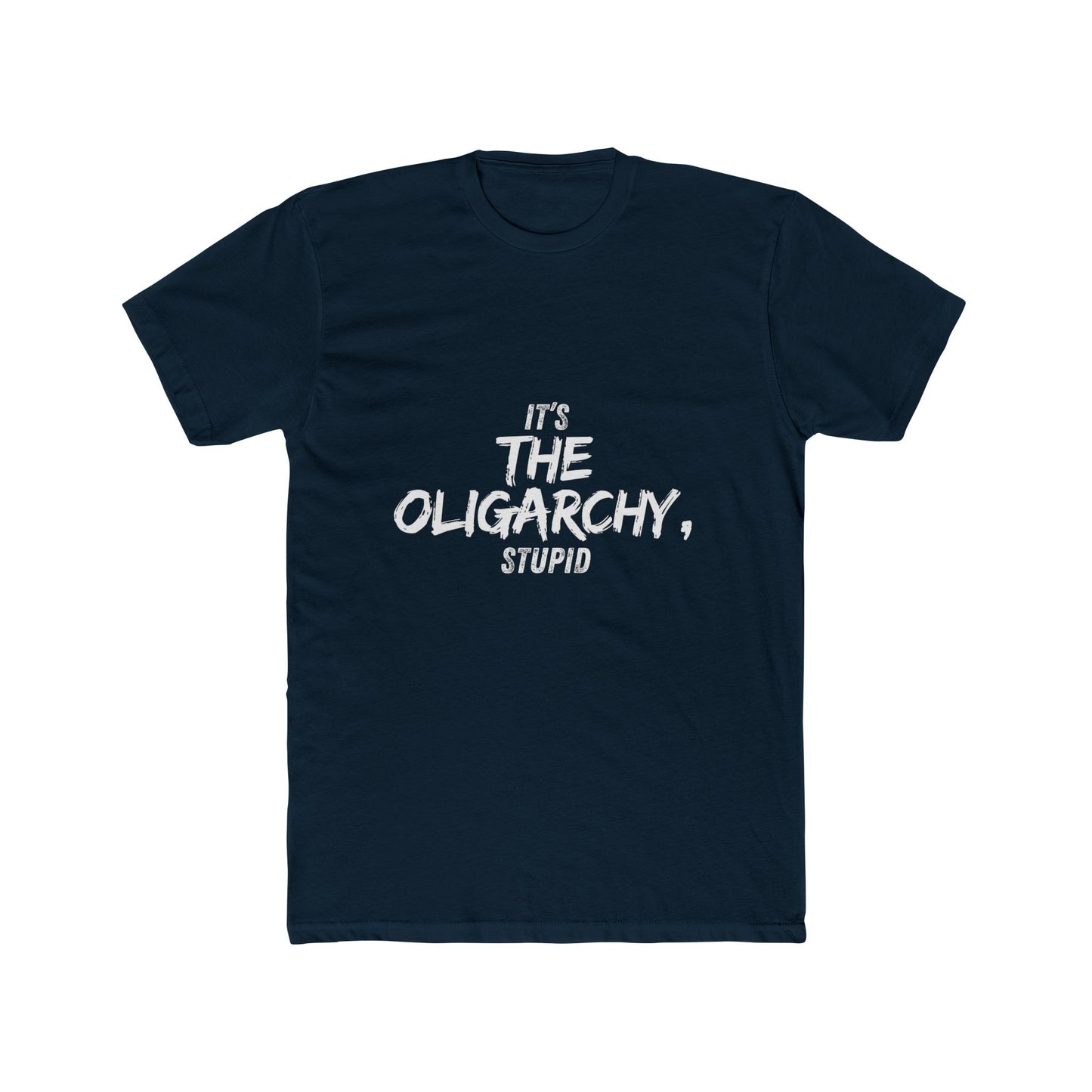It's the Oligarchy, Stupid - Unisex Cotton Crew Tee