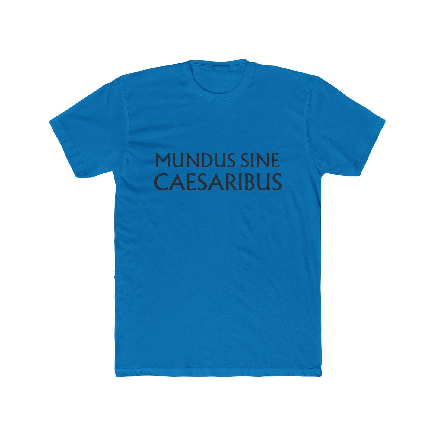 MUNDUS SINE CAESARIBUS - Unisex Cotton Crew Tee