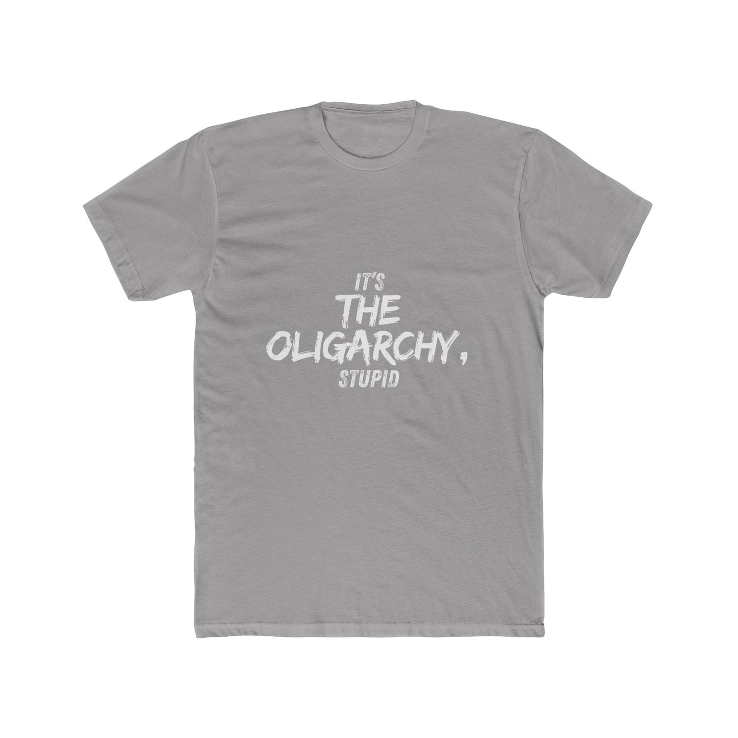 It's the Oligarchy, Stupid - Unisex Cotton Crew Tee