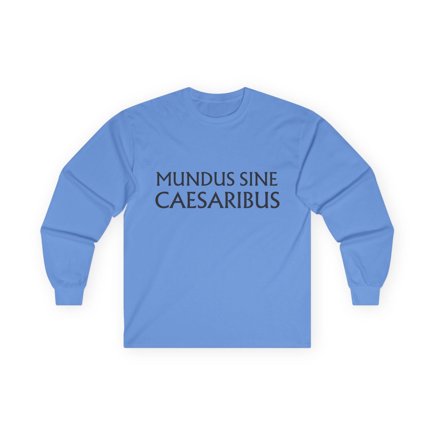MUNDUS SINE CAESARIBUS - Unisex Ultra Cotton Long Sleeve Tee