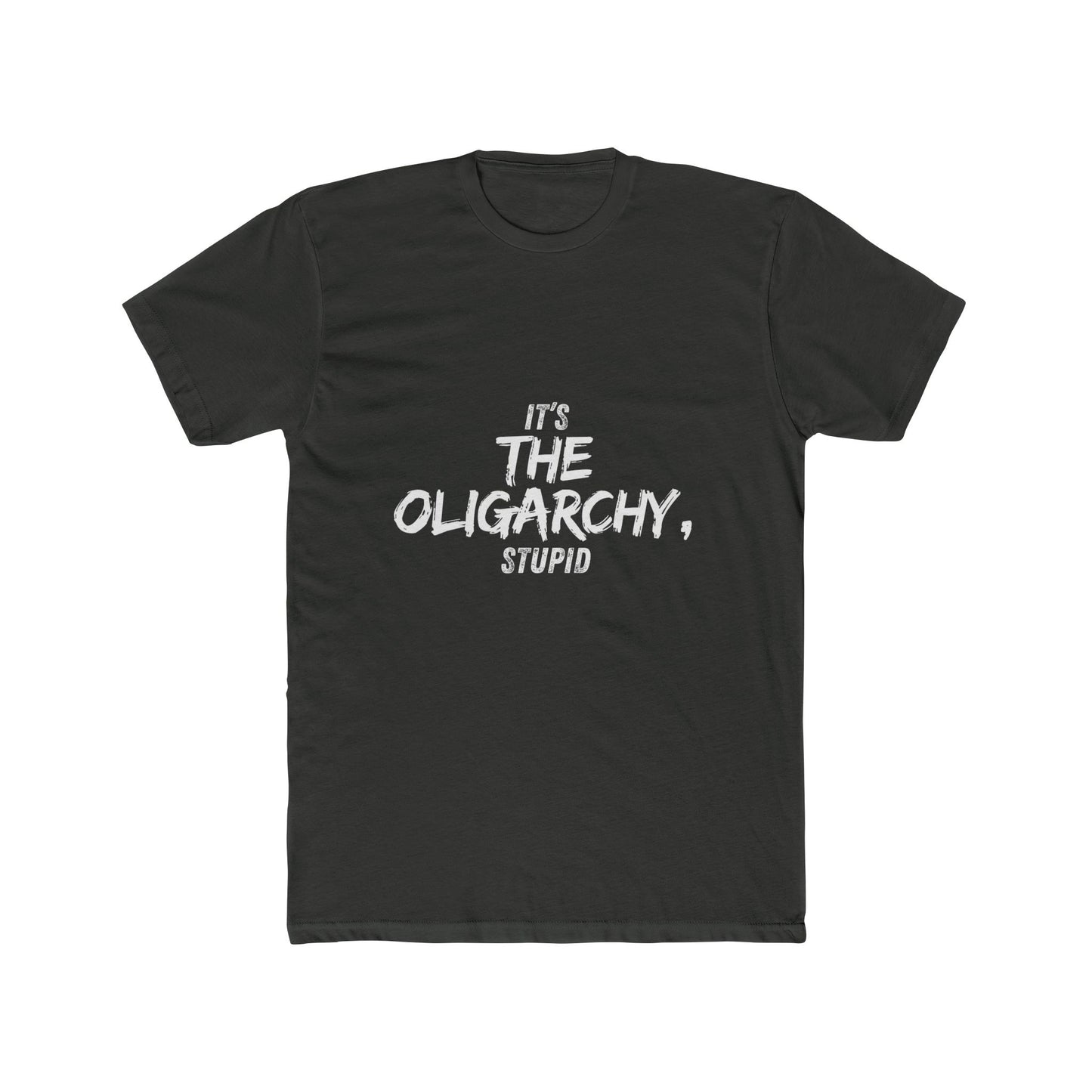 It's the Oligarchy, Stupid - Unisex Cotton Crew Tee